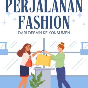 Perjalanan fashion : dari desain ke konsumen