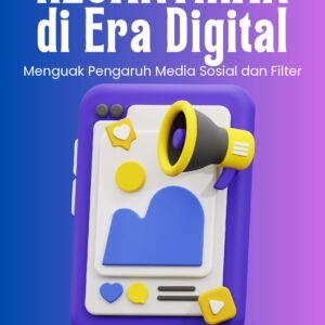 Kecantikan di era digital: menguak pengaruh media sosial dan filter