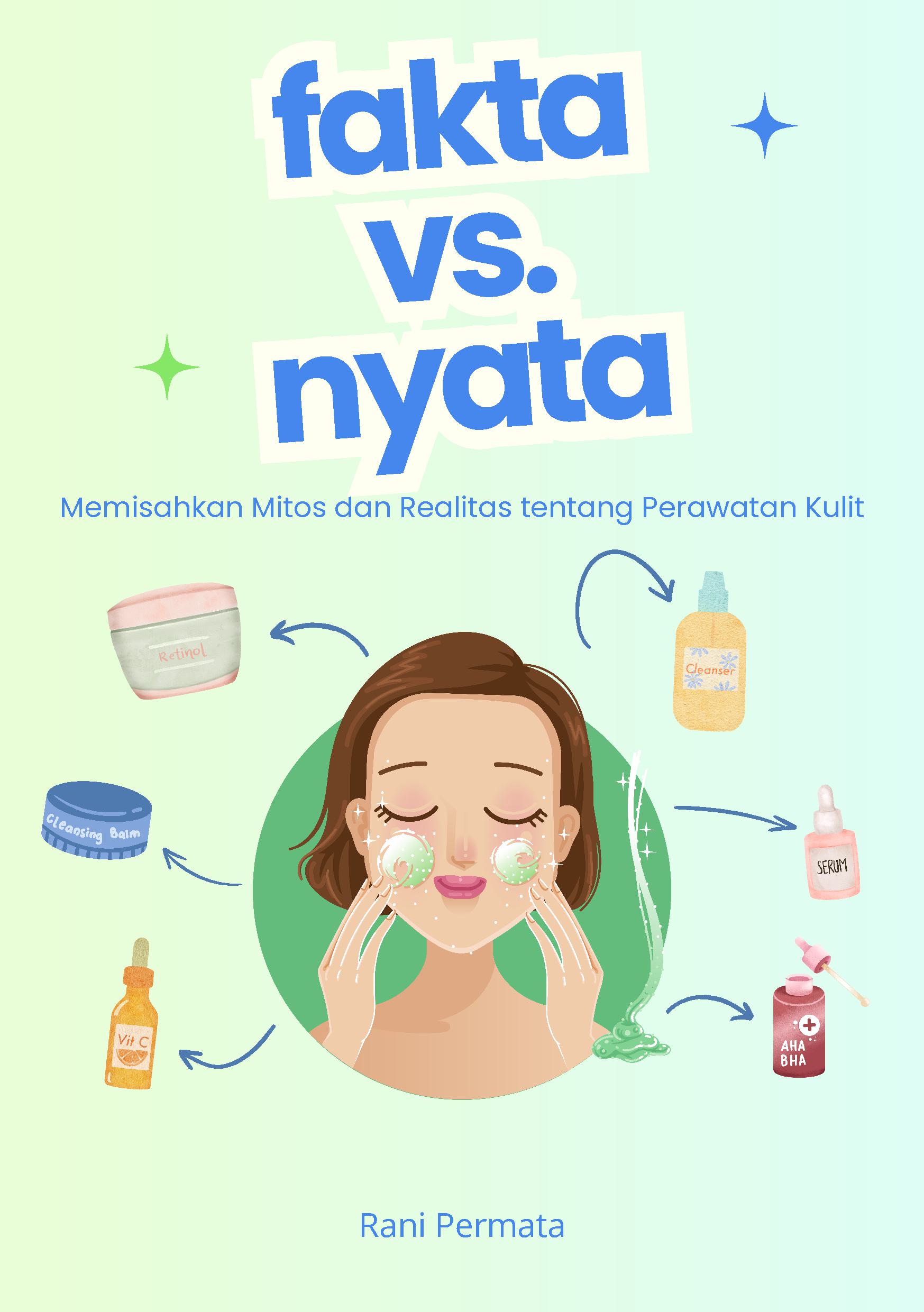 Fakta vs. fiksi: memisahkan mitos dari realitas tentang perawatan kulit