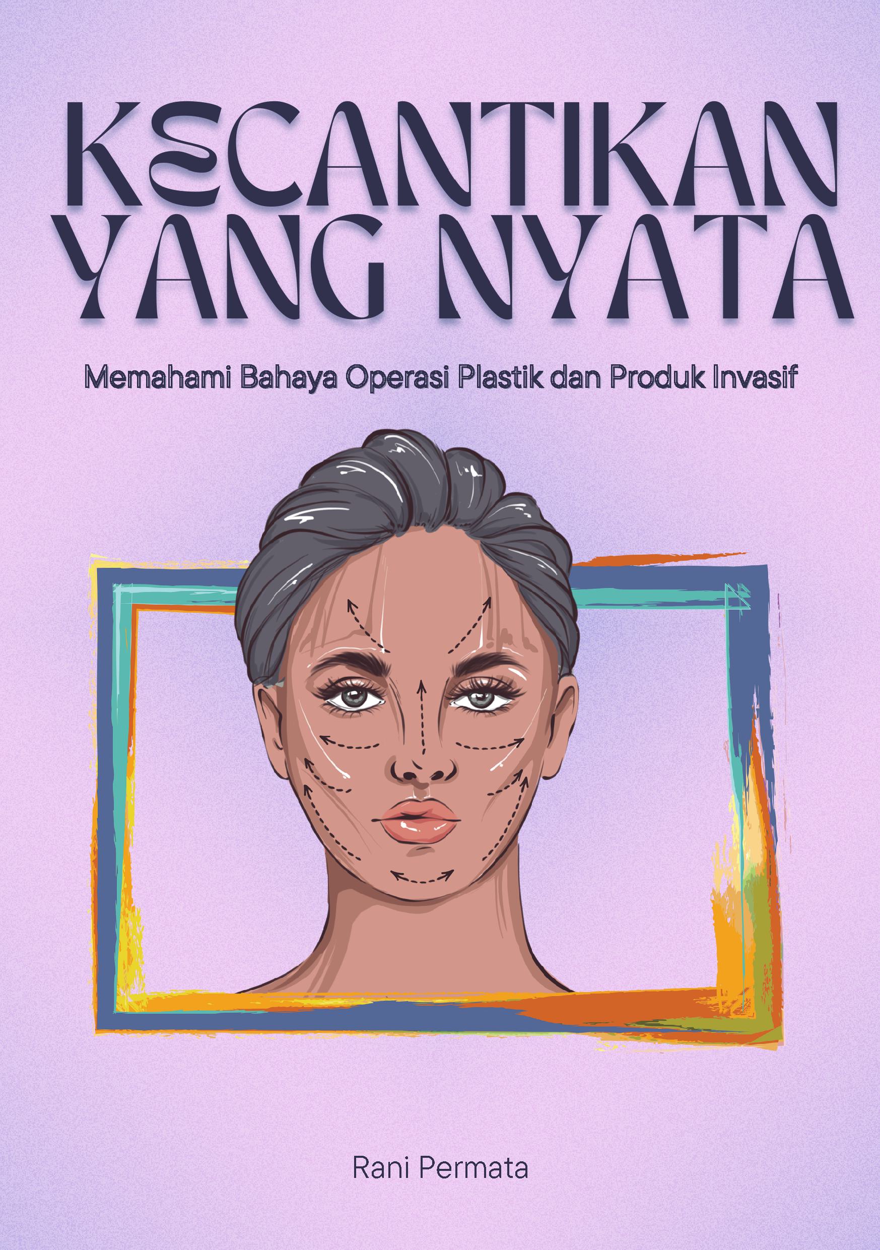 Kecantikan yang nyata: memahami bahaya operasi plastik dan prosedur invasif