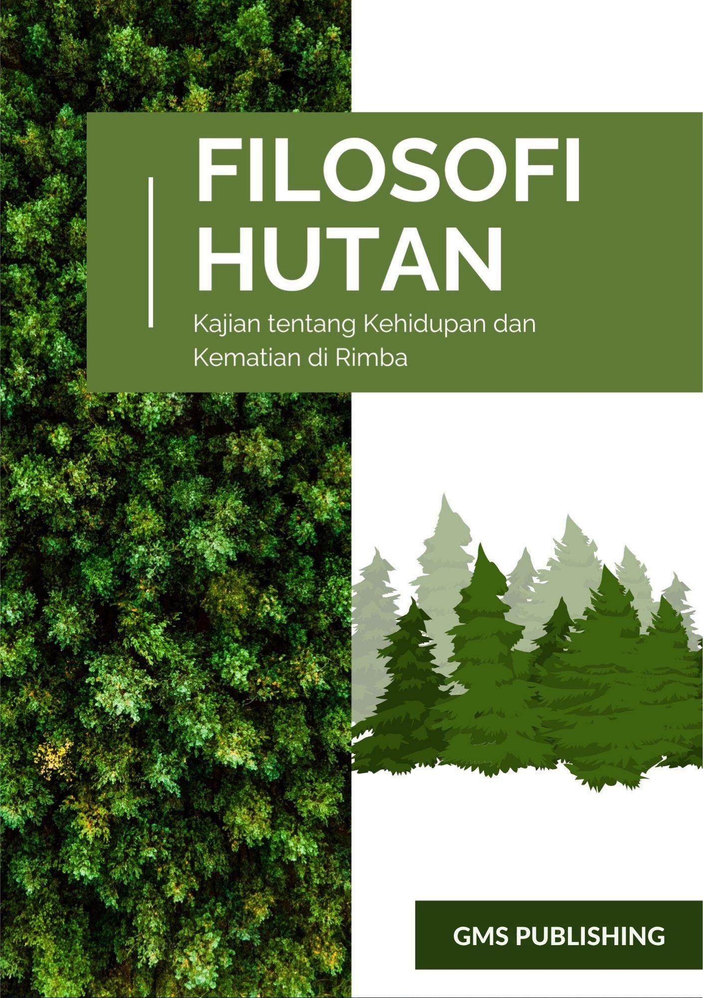 Filosofi hutan : kajian tentang kehidupan dan kematian di rimba