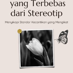 Kecantikan yang terbebas dari stereotip: menyikapi standar kecantikan yang mengikat