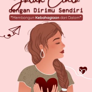 Jatuh cinta dengan dirimu sendiri: membangun kebahagiaan dari dalam