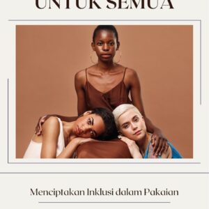 Desain fashion untuk semua : menciptakan inklusi dalam pakaian