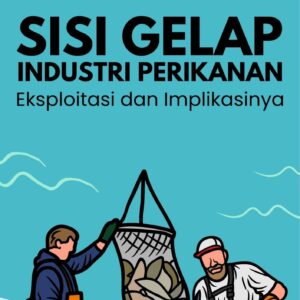 Sisi gelap industri perikanan : eksploitasi dan implikasinya