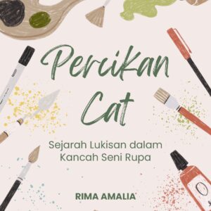 Percikan cat: sejarah lukisan dalam kancah seni rupa