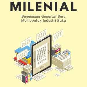 Tren pembaca milenial : bagaimana generasi baru membentuk industri buku