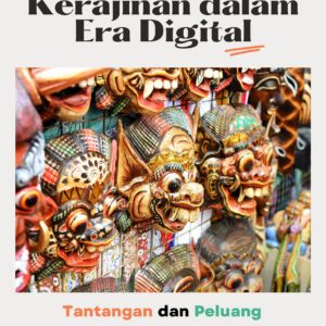 Dinamika pasar kerajinan dalam era digital: tantangan dan peluang