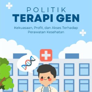 Politik terapi gen : kekuasaan, profit, dan akses terhadap perawatan kesehatan