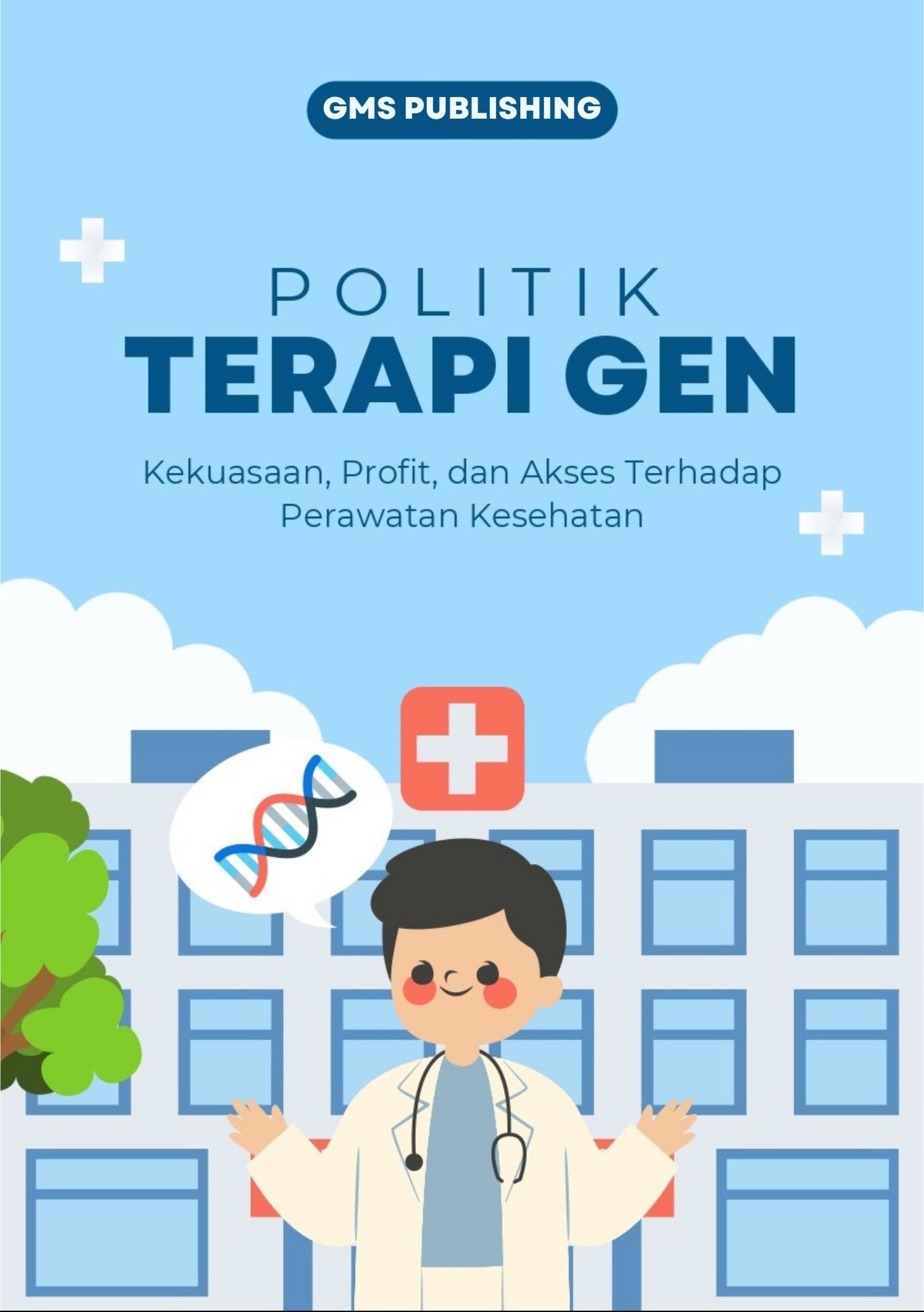 Politik terapi gen : kekuasaan, profit, dan akses terhadap perawatan kesehatan