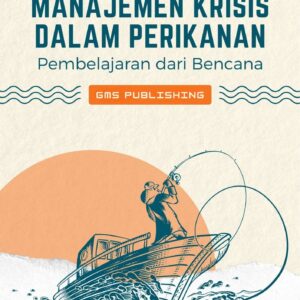 Manajemen krisis dalam perikanan : pembelajaran dari bencana