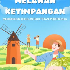 Melawan ketimpangan : membangun keadilan bagi petani perkebunan
