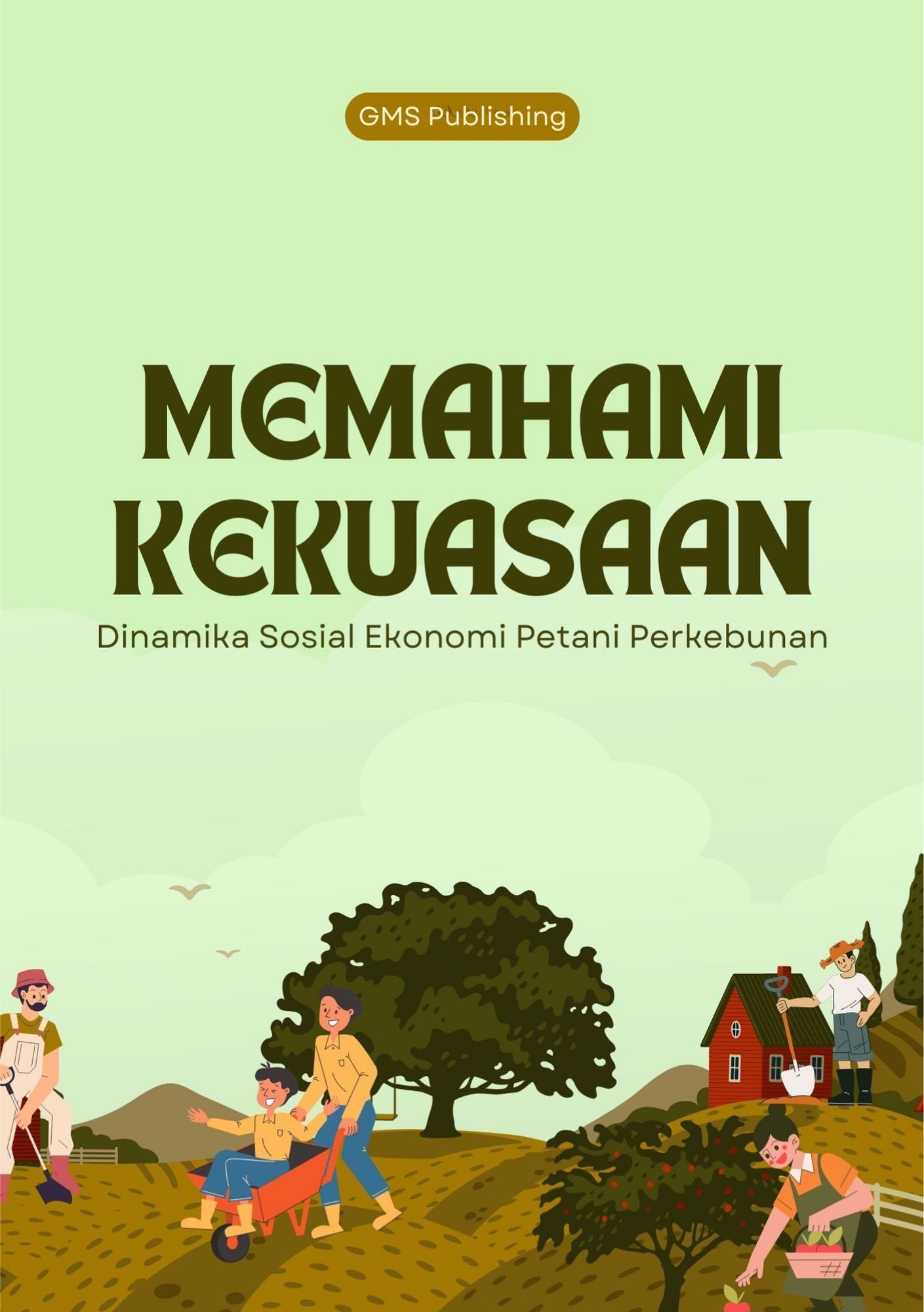 Memahami kekuasaan : dinamika sosial ekonomi petani perkebunan