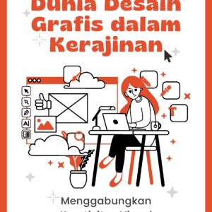 Dunia desain grafis dalam kerajinan: menggabungkan kreativitas visual dengan teknologi digital