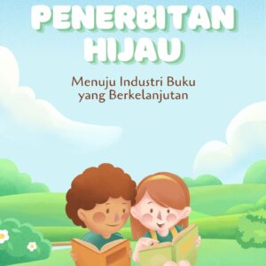 Penerbitan hijau : menuju industri buku yang berkelanjutan
