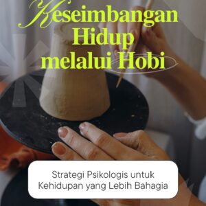 Keseimbangan hidup melalui hobi: strategi psikologis untuk kehidupan yang lebih bahagia