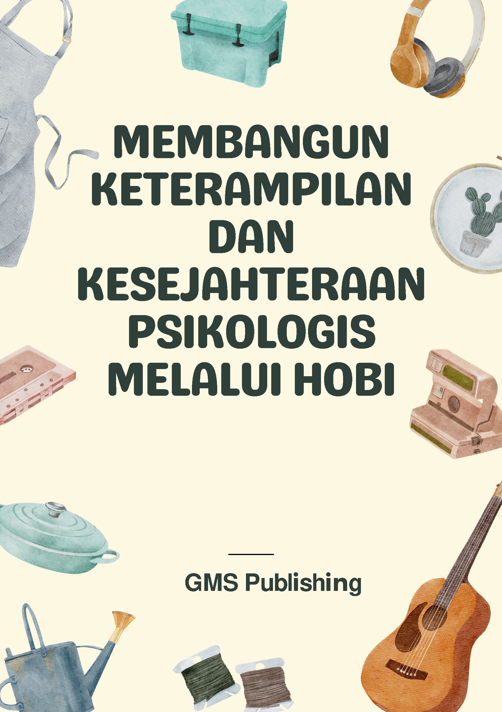 Membangun keterampilan dan kesejahteraan psikologis melalui hobi