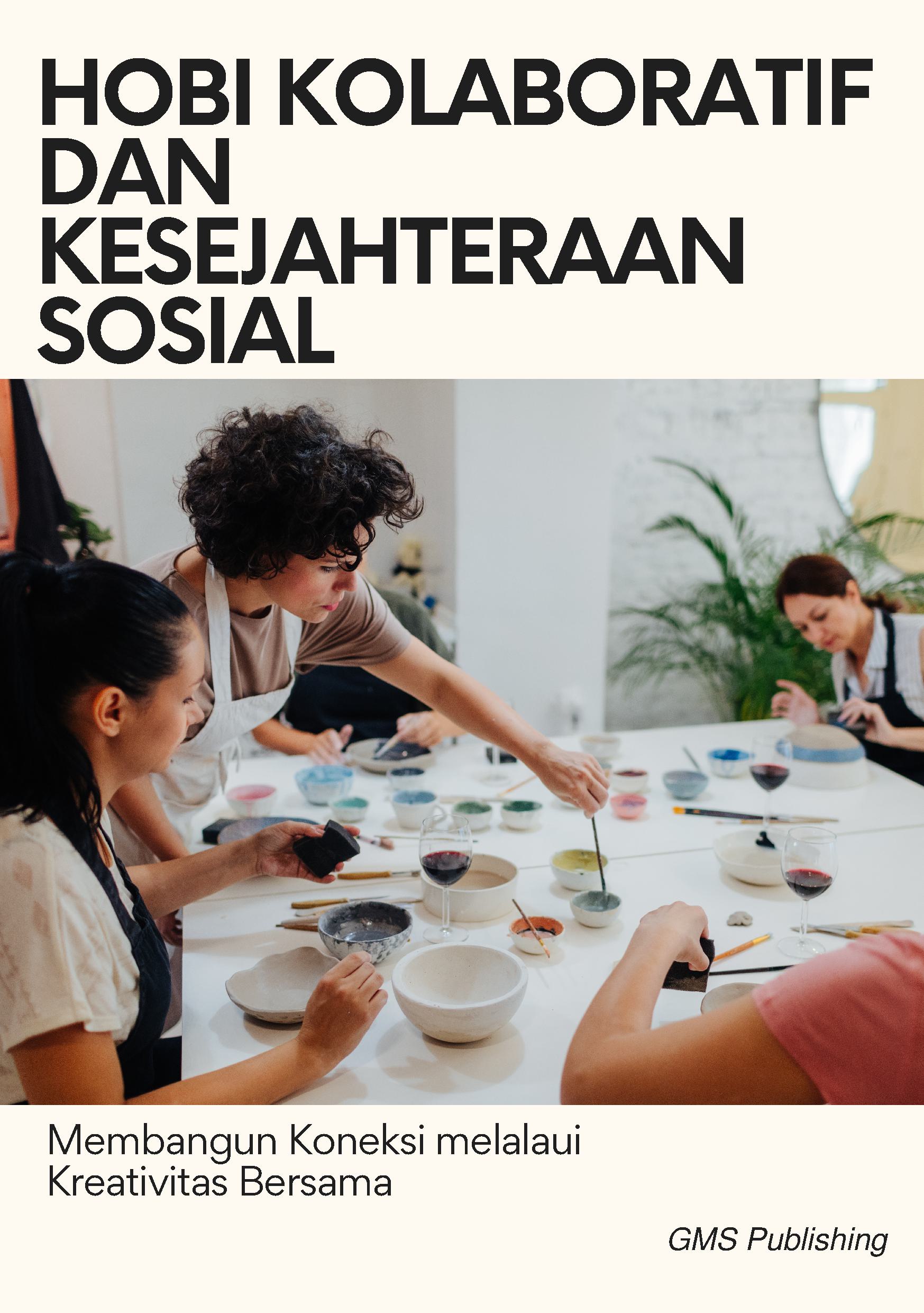 Hobi kolaboratif dan kesejahteraan sosial: membangun koneksi melalui kreativitas bersama