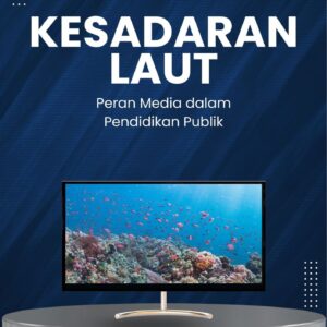 Kesadaran laut : peran media dalam pendidikan publik