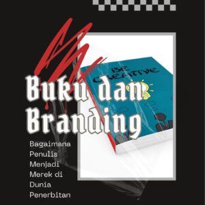 Buku dan branding : bagaimana penulis menjadi merek di dunia penerbitan