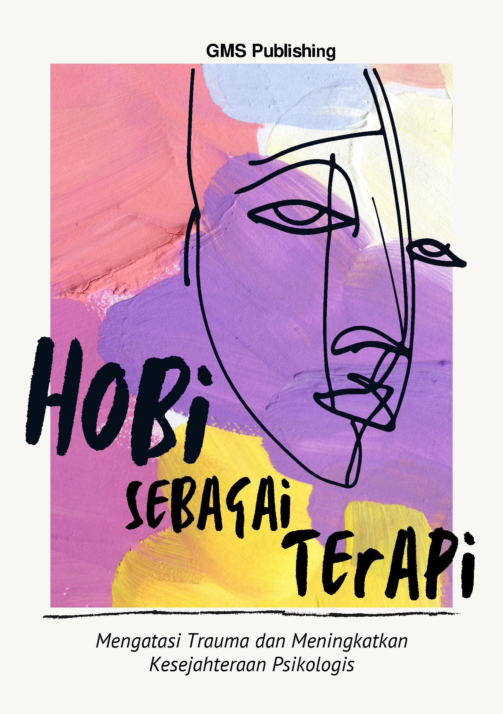 Hobi sebagai terapi: mengatasi trauma dan meningkatkan kesejahteraan psikologis