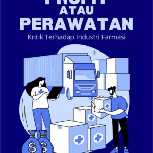 Kejarlah profit atau perawatan? kritik terhadap industri farmasi