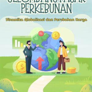Gelombang pasar perkebunan : dinamika globalisasi dan perubahan harga