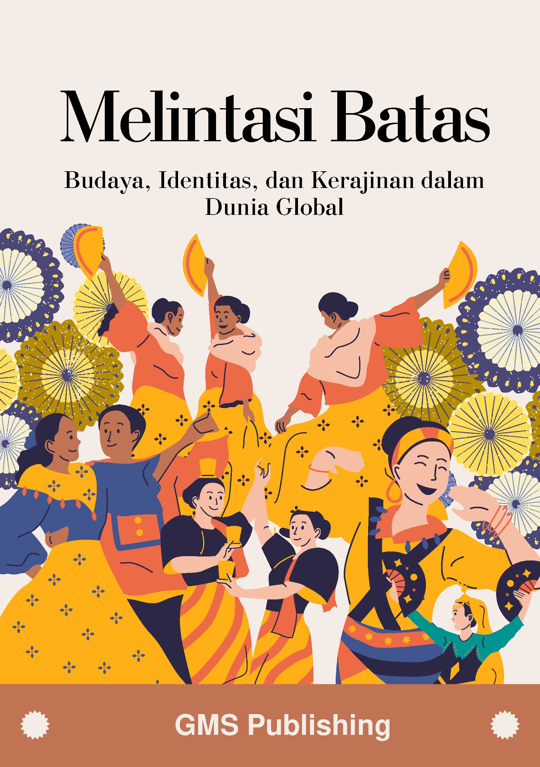 Melintasi batas: budaya, identitas, dan kerajinan dalam dunia global