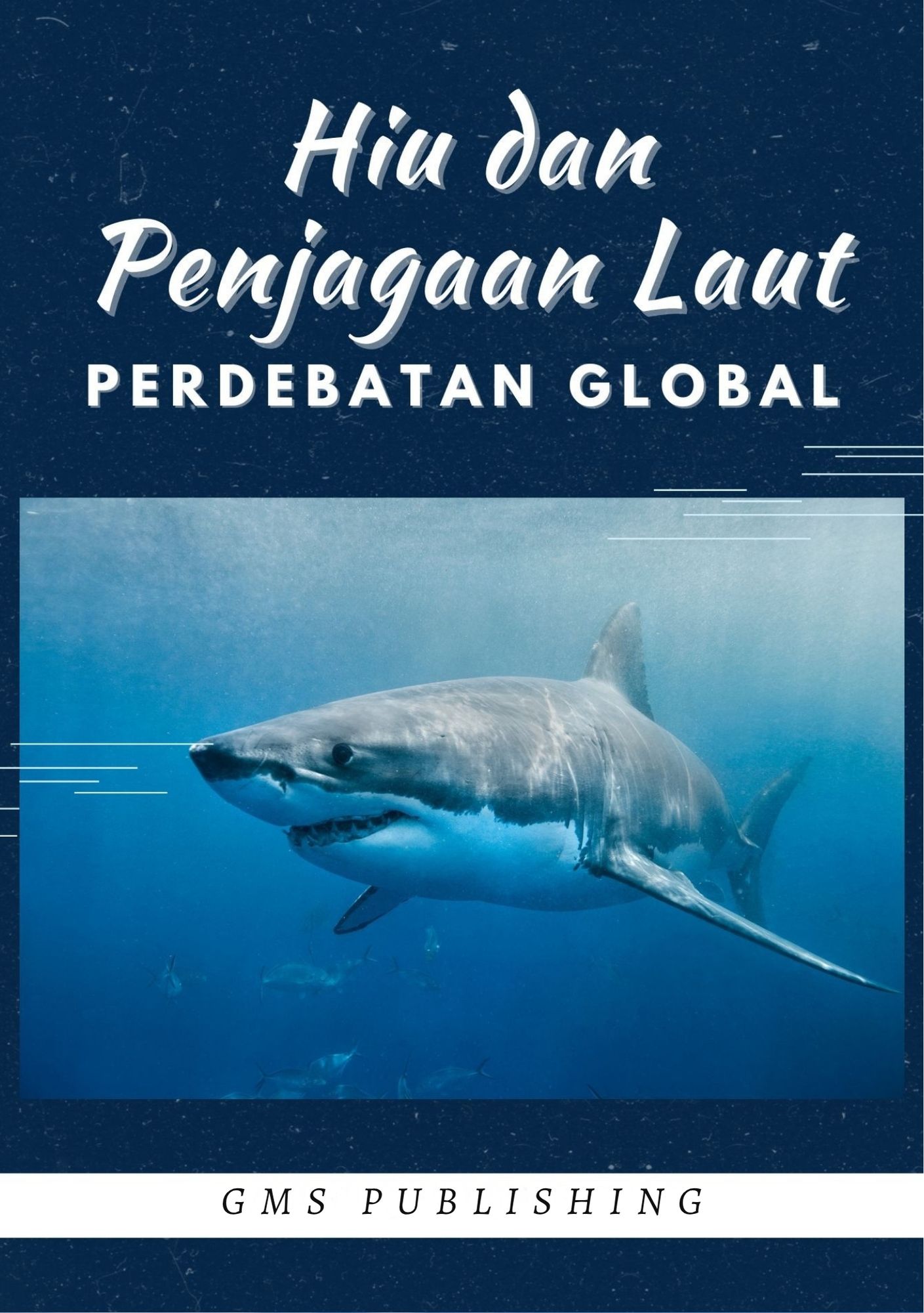 Hiu dan penjagaan laut : perdebatan global