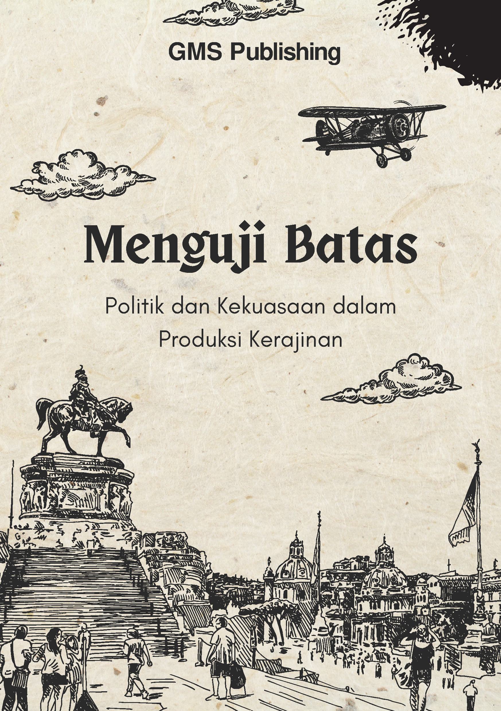Menguji batas: politik dan kekuasaan dalam produksi kerajinan