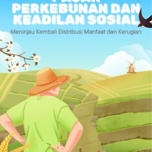 Pasar perkebunan dan keadilan sosial : meninjau kembali distribusi manfaat dan kerugian