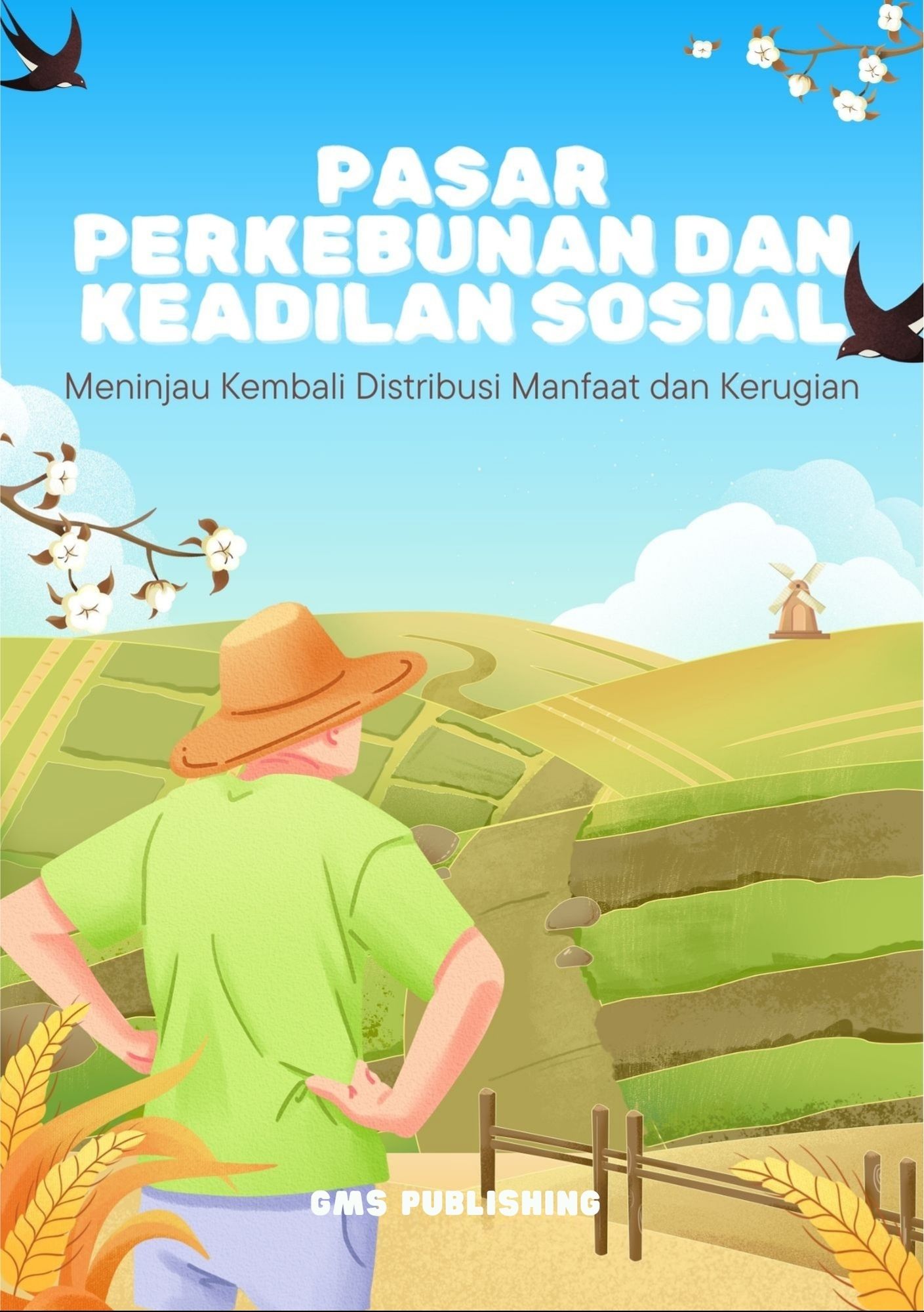 Pasar perkebunan dan keadilan sosial : meninjau kembali distribusi manfaat dan kerugian