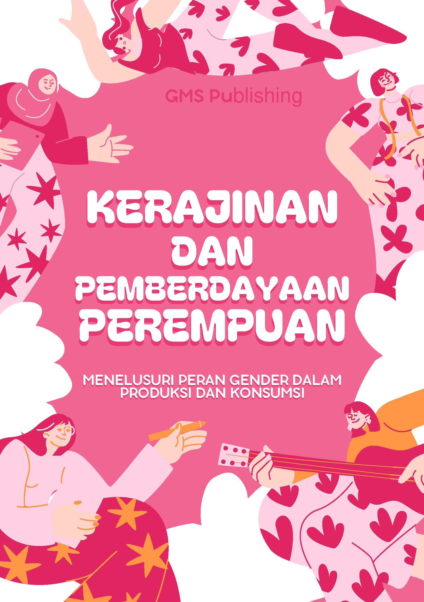 Kerajinan dan pemberdayaan perempuan: menelusuri peran gender dalam produksi dan konsumsi