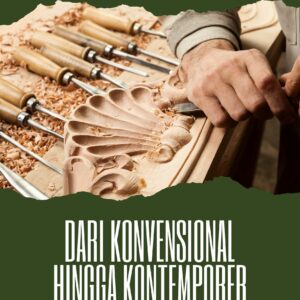 Seni ukir kayu: dari konvensional hingga kontemporer