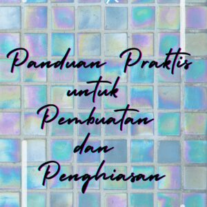 Membuat karya seni dengan kaca: panduan praktis untuk pembuatan dan penghiasan