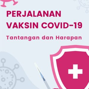 Perjalanan vaksin covid-19 : tantangan dan harapan