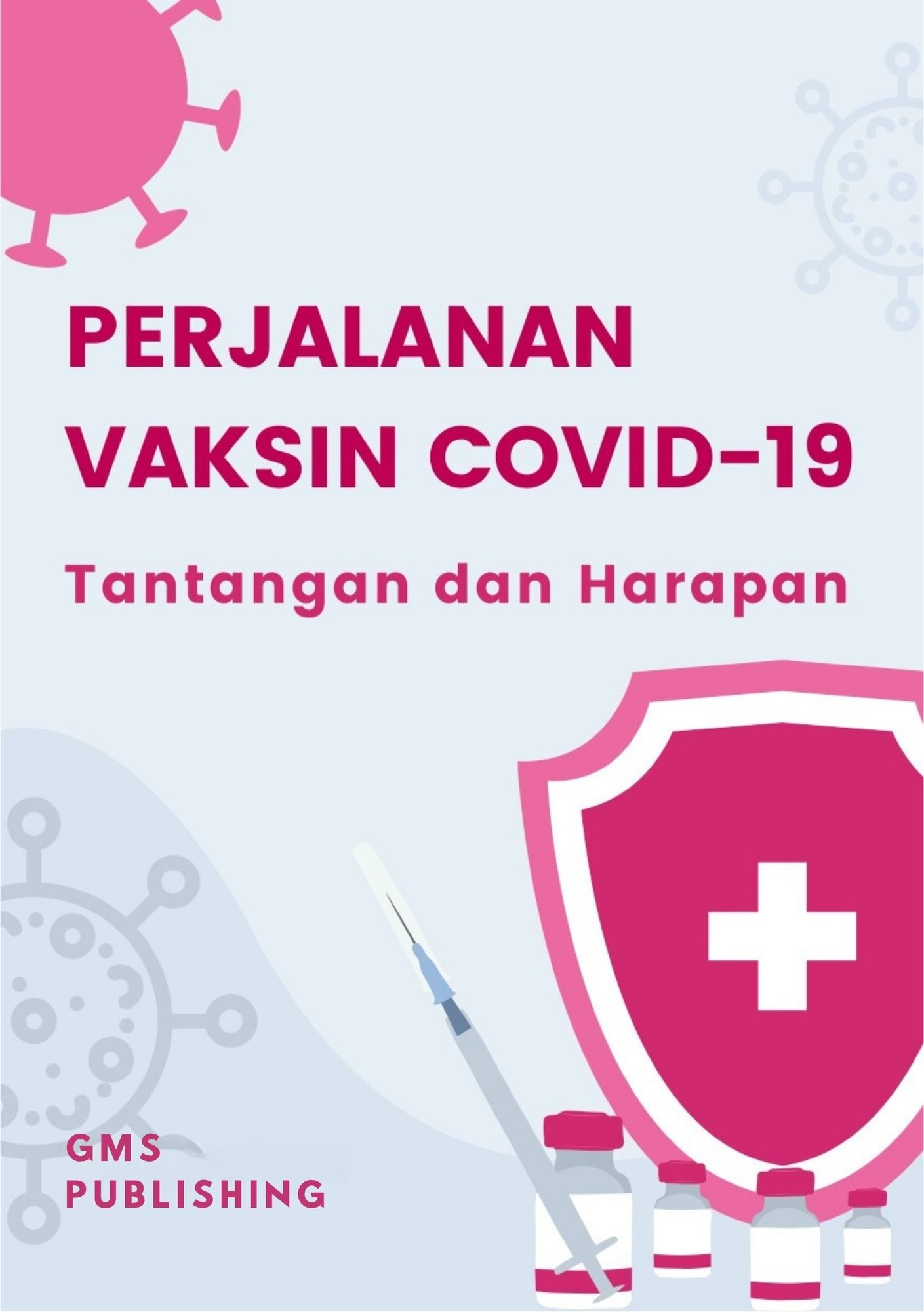 Perjalanan vaksin covid-19 : tantangan dan harapan