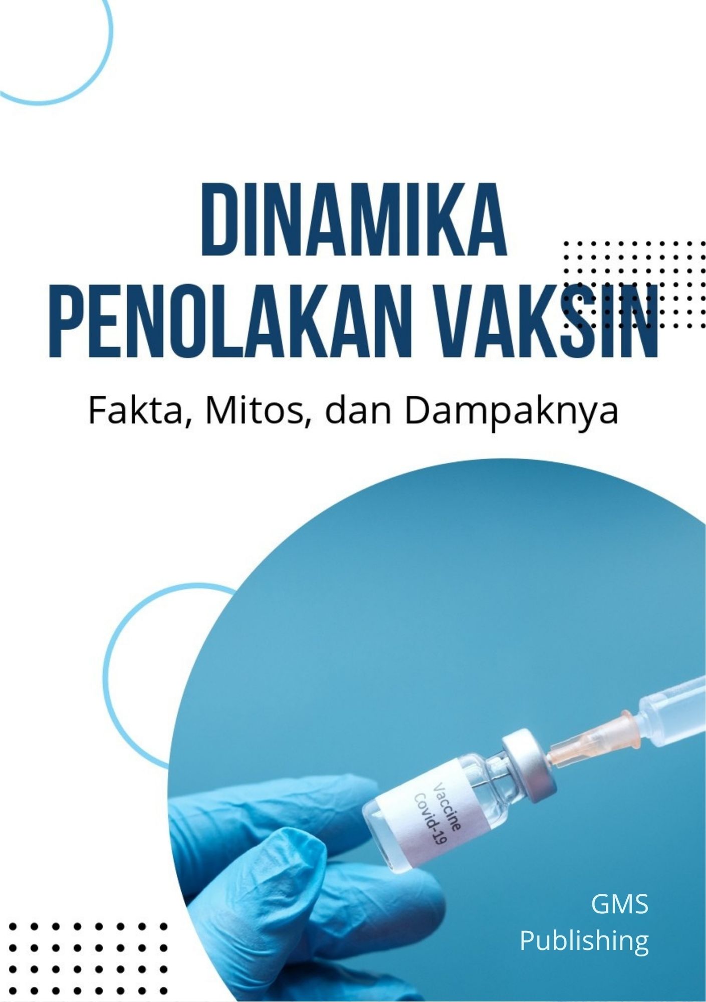 Dinamika penolakan vaksin : fakta, mitos, dan dampaknya
