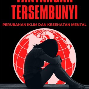 Tantangan tersembunyi : perubahan iklim dan kesehatan mental