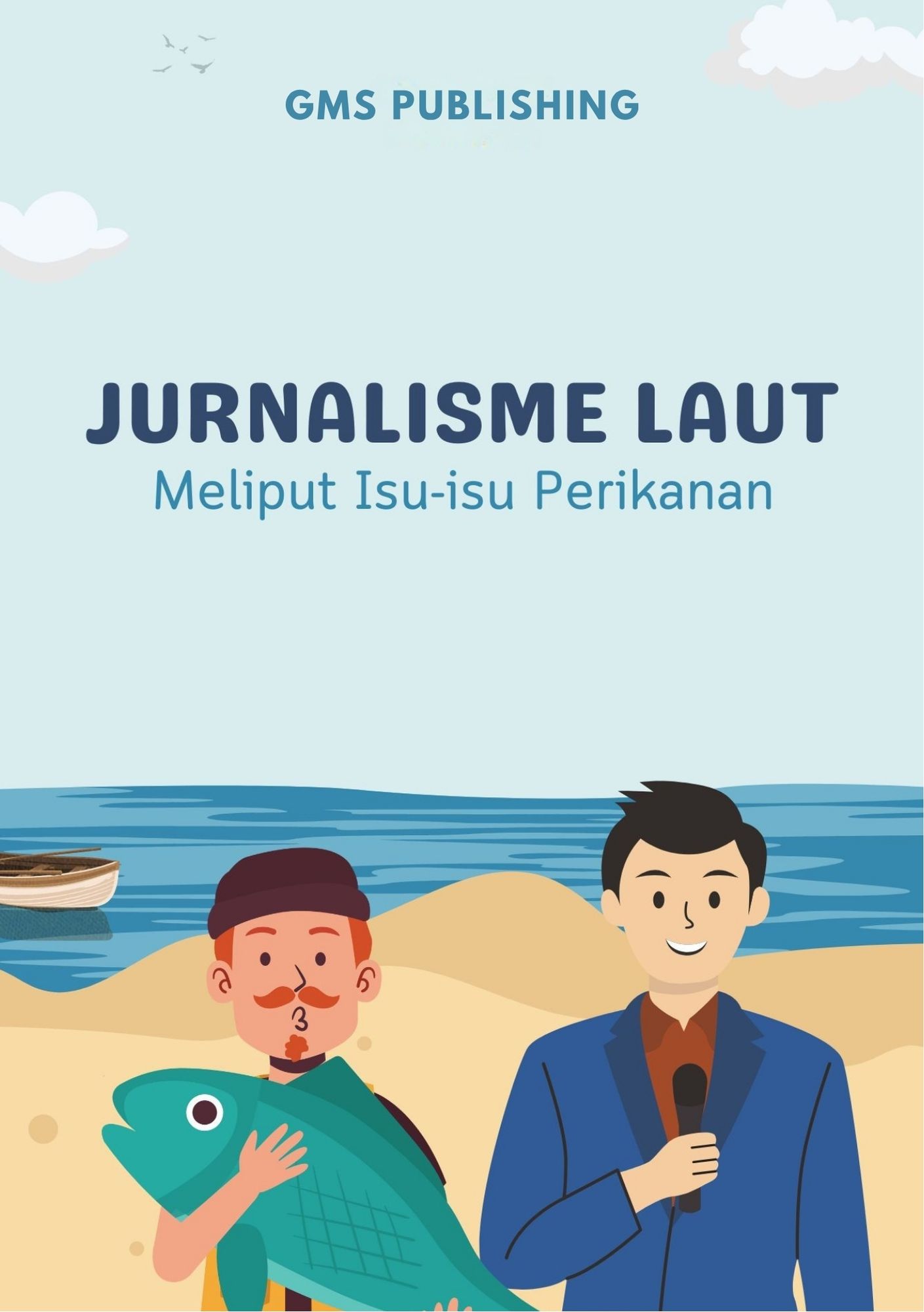 Jurnalisme laut : meliput isu-isu perikanan