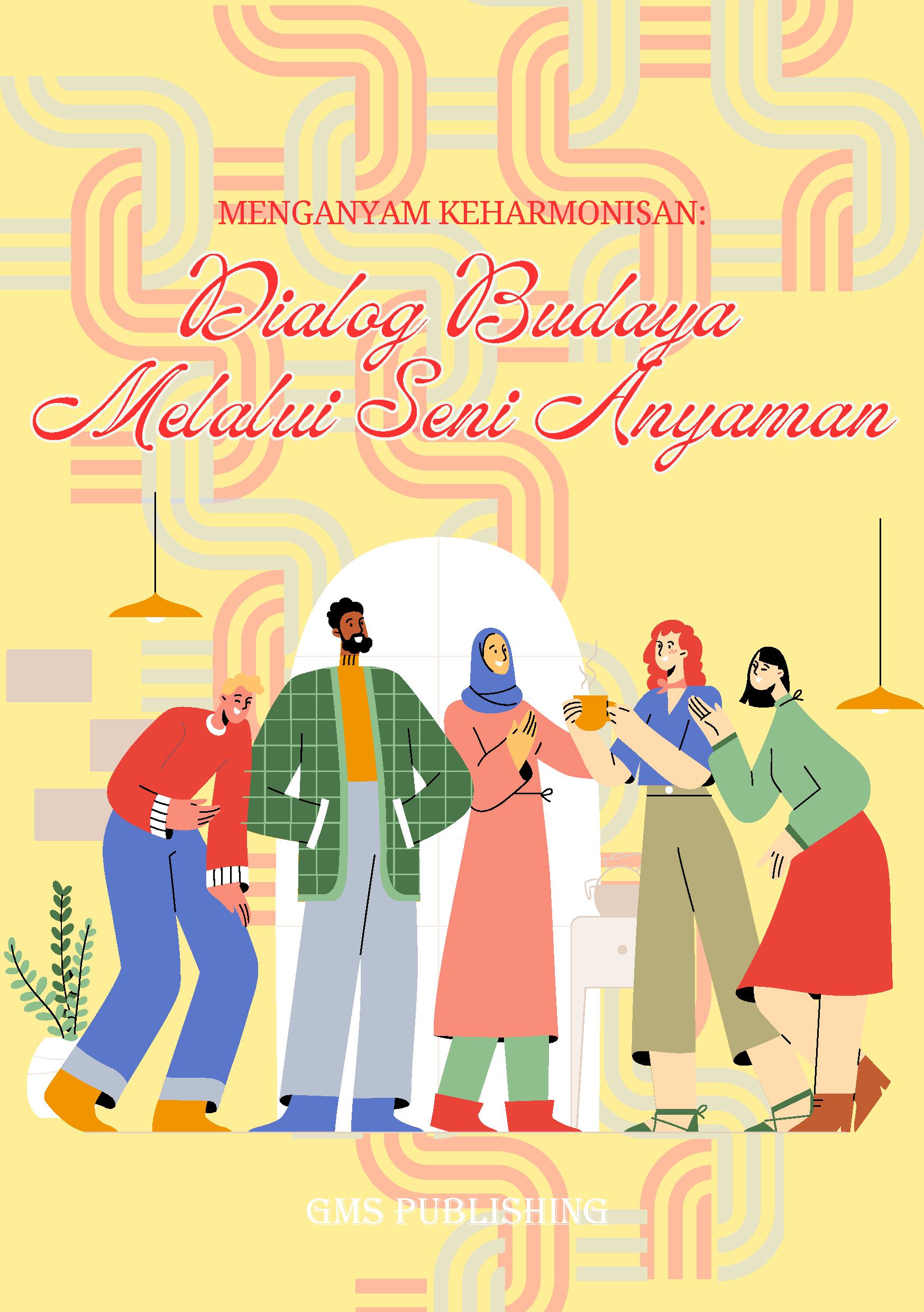 Menganyam keharmonisan: dialog budaya melalui seni anyaman