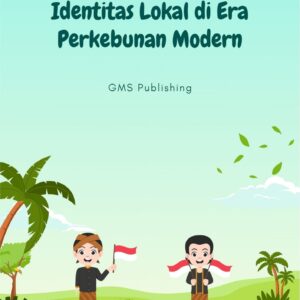 Transformasi budaya dan identitas lokal di era perkebunan modern