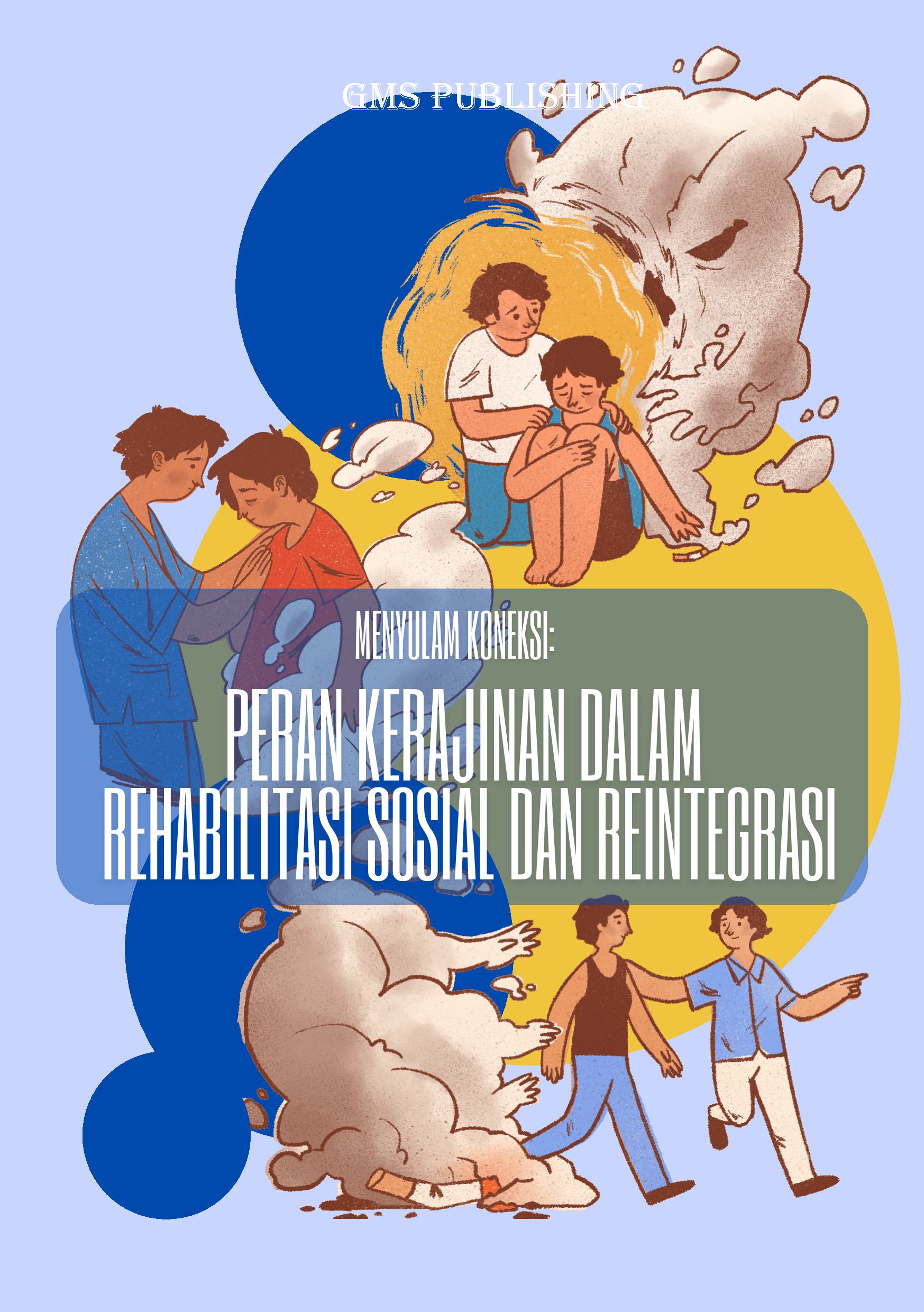 Menyulam koneksi: peran kerajinan dalam rehabilitasi sosial dan reintegrasi