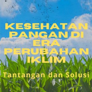 Kesehatan pangan di era perubahan iklim : tantangan dan solusi