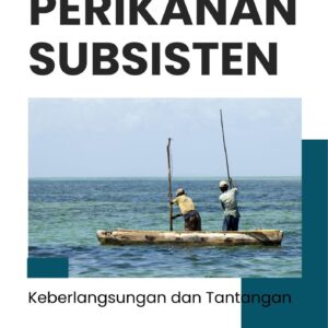 Perikanan subsisten : keberlangsungan dan tantangan