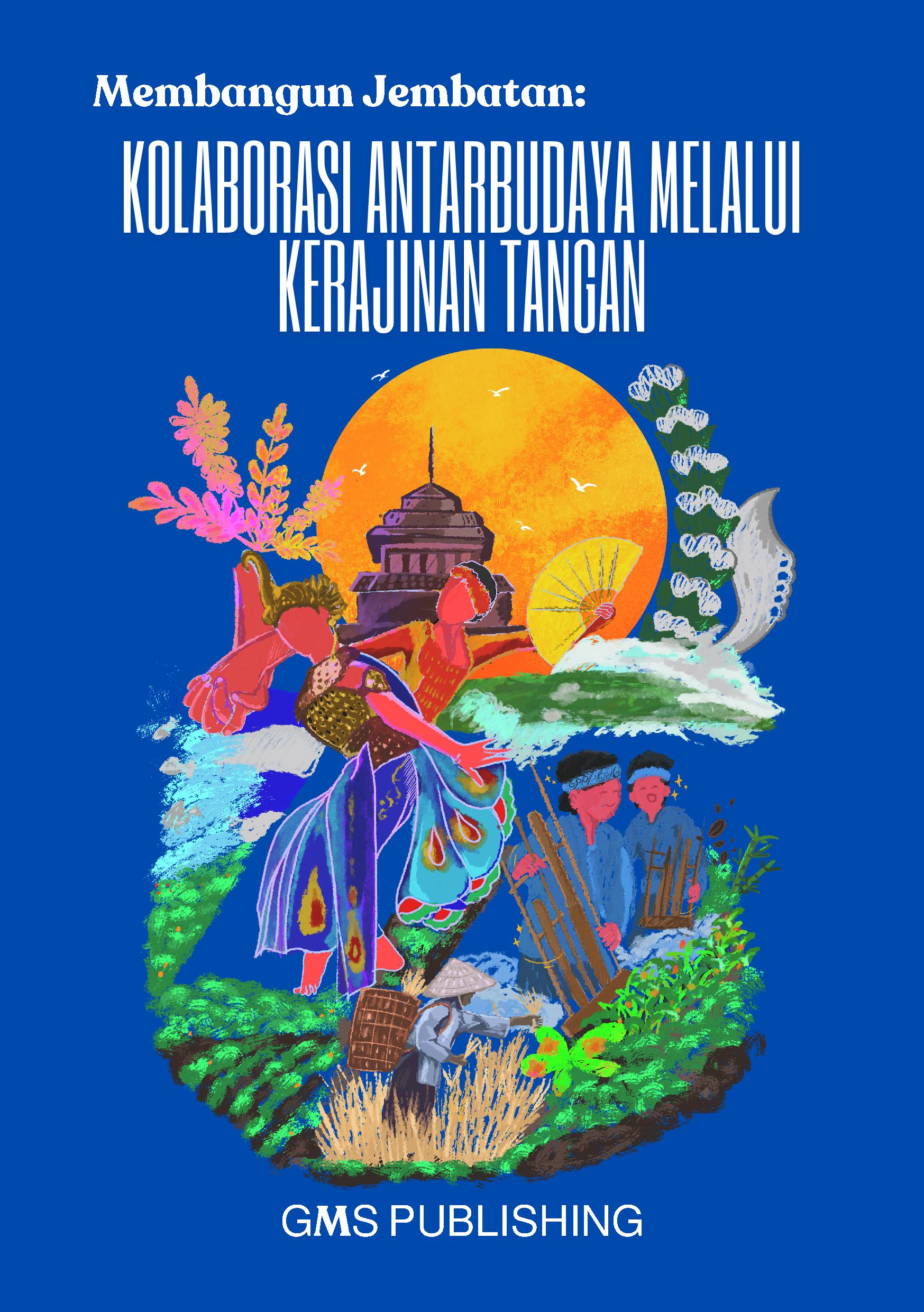 Membangun jembatan: kolaborasi antarbudaya melalui kerajinan tangan