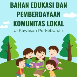 Edukasi dan pemberdayaan komunitas lokal di kawasan perkebunan