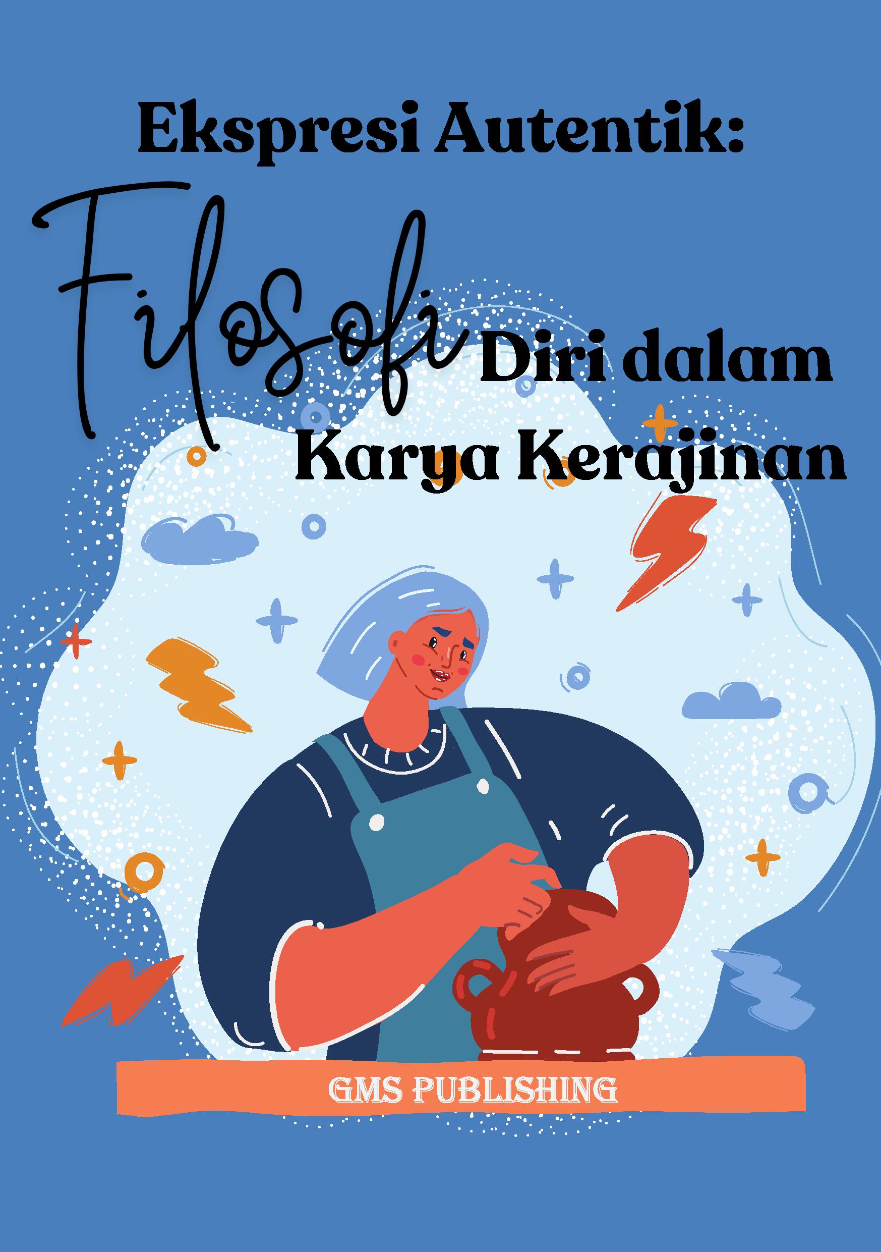 Ekspresi autentik: filosofi diri dalam karya kerajinan