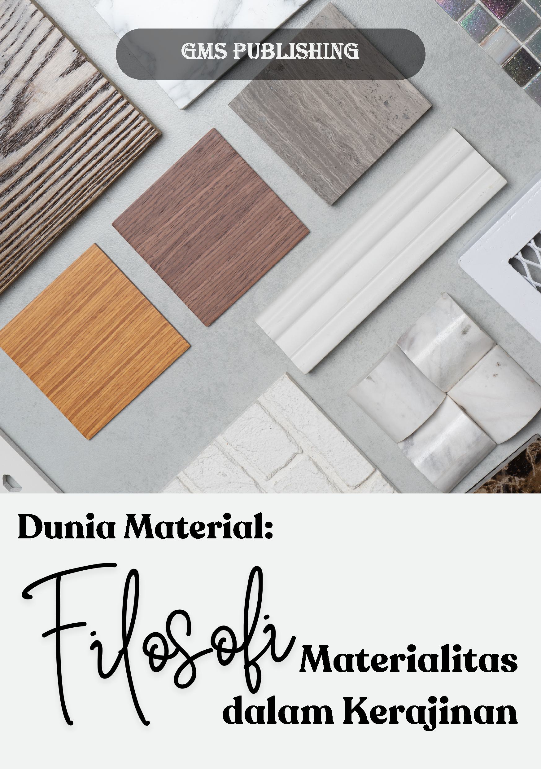 Dunia material: filosofi materialitas dalam kerajinan