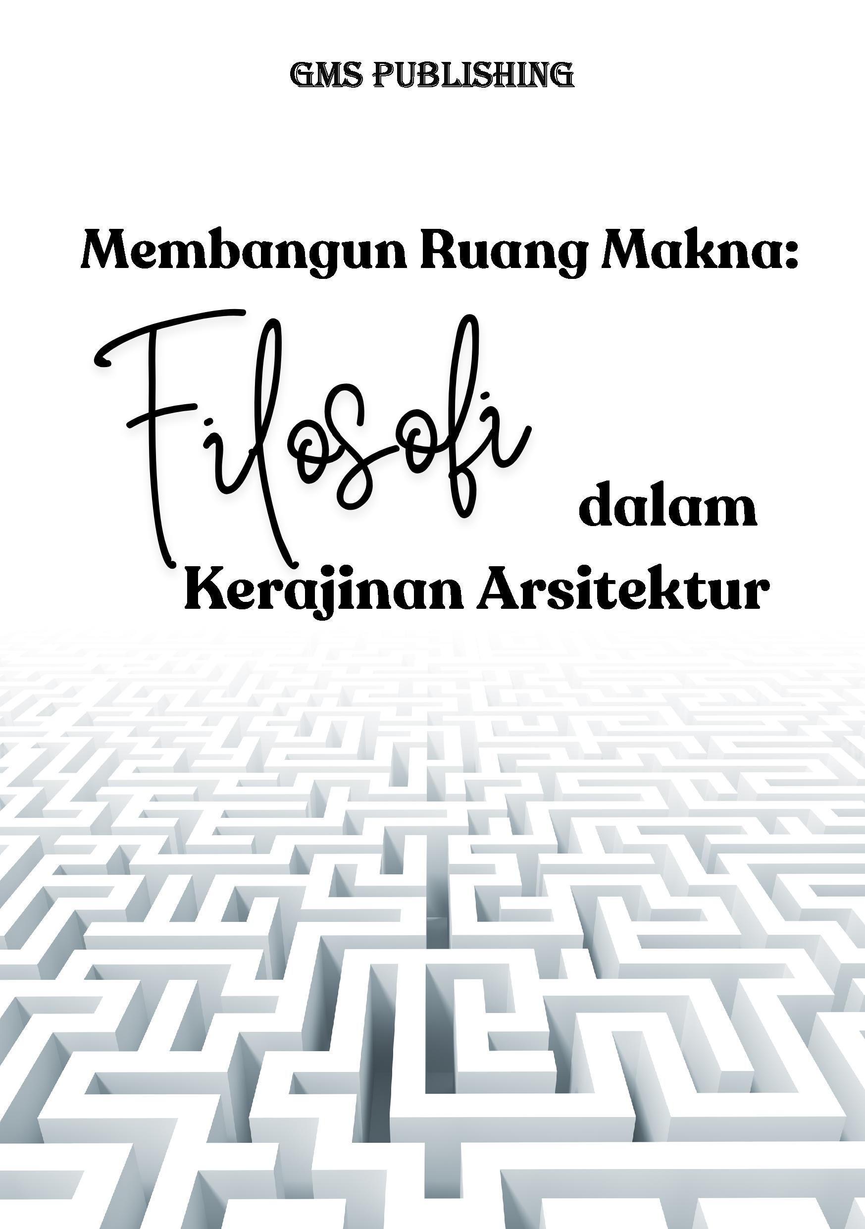 Membangun ruang makna: filosofi dalam kerajinan arsitektur